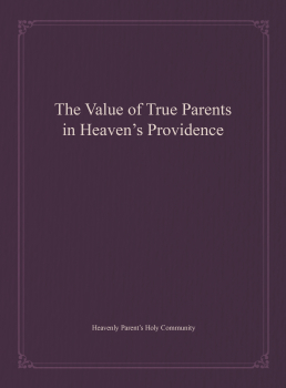 The Value of True Parents in Heaven’s Providence (2025)