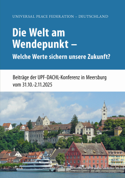 Meersburg UPF Konferenz „Welche Werte sichern unsere Zukunft?“
