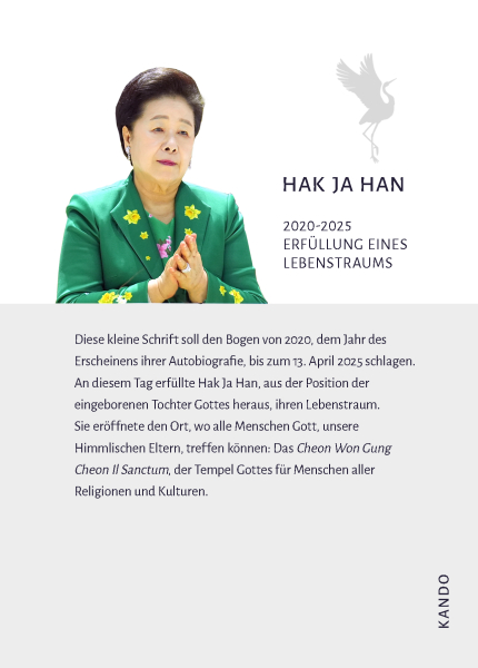Hak Ja Han 2020 - 2025 - Erfüllung eines Lebenstraums