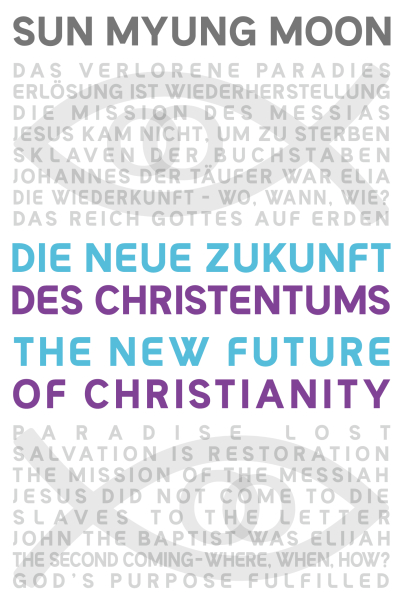 Sun Myung Moon - Die Neue Zukunft des Christentums