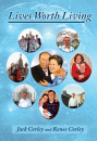 Lives Worth Living - Jack and Renee Corley