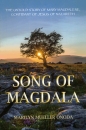 Song of Magdala - The untold story of Mary Magdalene, confidant of Jesus of Nazareth